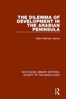 Front cover_The Dilemma Of Development In The Arabian Peninsula