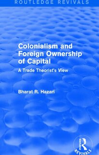 Front cover_Colonialism And Foreign Ownership Of Capital (routledge Revivals)
