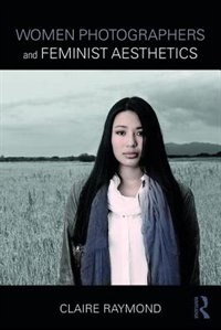 Front cover_Women Photographers And Feminist Aesthetics