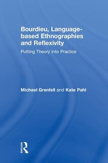 Front cover_Bourdieu, Language-based Ethnographies And Reflexivity