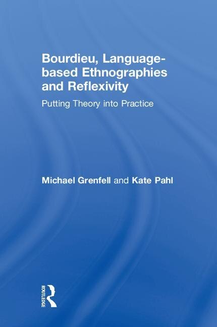 Front cover_Bourdieu, Language-based Ethnographies And Reflexivity