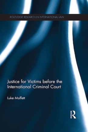 Justice For Victims Before The International Criminal Court