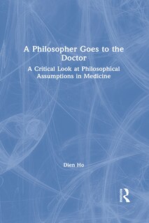 Front cover_A Philosopher Goes To The Doctor