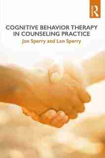 Cognitive Behavior Therapy In Counseling Practice de Jon Sperry