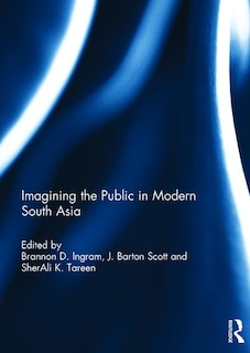Front cover_Imagining The Public In Modern South Asia
