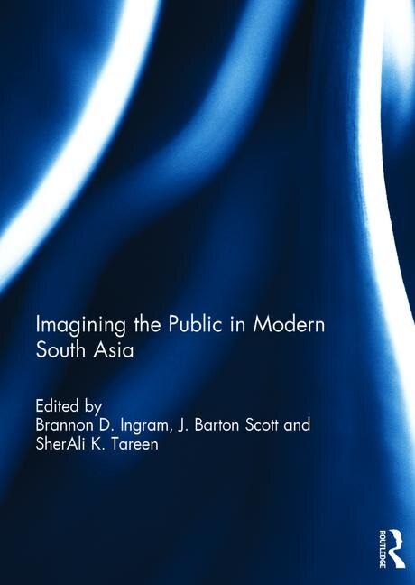Front cover_Imagining The Public In Modern South Asia