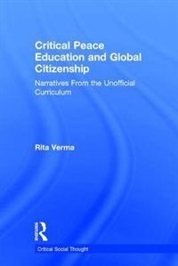 Critical Peace Education And Global Citizenship: Narratives From The Unofficial Curriculum