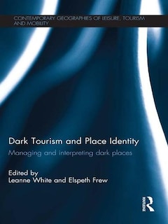 Front cover_Dark Tourism And Place Identity