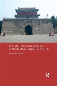 Front cover_The Military Collapse Of China's Ming Dynasty, 1618-44