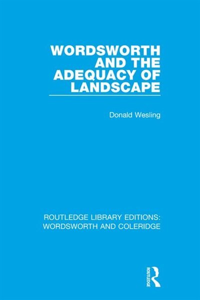 Couverture_Wordsworth And The Adequacy Of Landscape