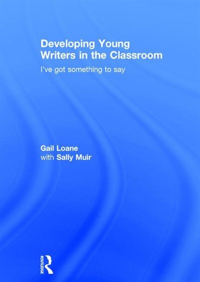 Front cover_Developing Young Writers In The Classroom