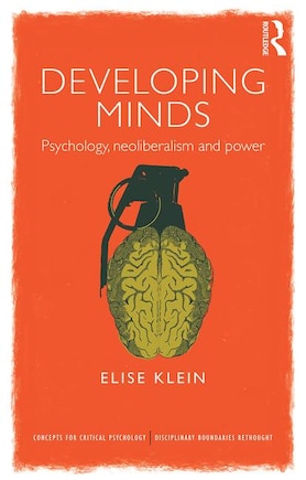 Developing Minds: Psychology, Neoliberalism And Power