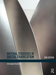Couverture_Material Strategies In Digital Fabrication