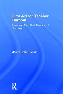 Front cover_First Aid For Teacher Burnout