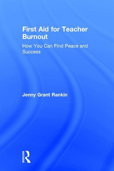 Front cover_First Aid For Teacher Burnout