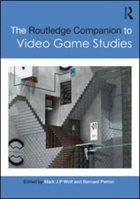 Front cover_The Routledge Companion To Video Game Studies