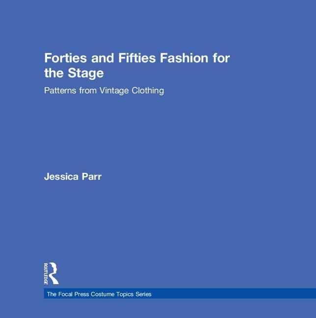Front cover_Forties And Fifties Fashion For The Stage