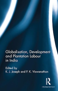 Couverture_Globalisation, Development And Plantation Labour In India