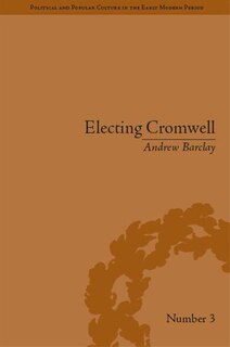 Front cover_Electing Cromwell