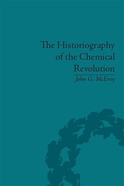 Couverture_The Historiography Of The Chemical Revolution