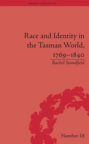 Front cover_Race And Identity In The Tasman World, 1769-1840