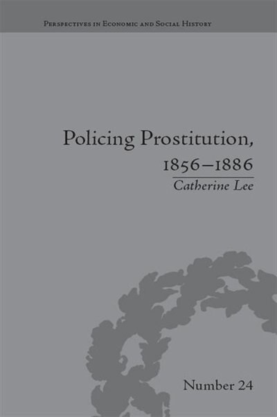 Couverture_Policing Prostitution, 1856-1886