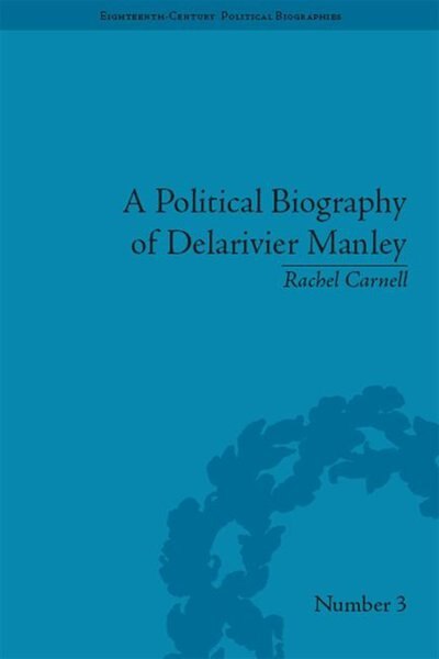 Front cover_A Political Biography Of Delarivier Manley