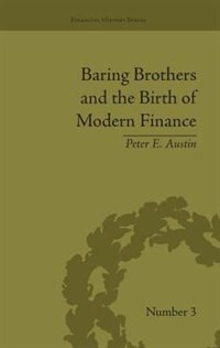 Front cover_Baring Brothers And The Birth Of Modern Finance