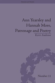 Couverture_Ann Yearsley And Hannah More, Patronage And Poetry