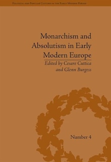 Couverture_Monarchism And Absolutism In Early Modern Europe