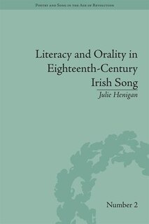 Front cover_Literacy And Orality In Eighteenth-century Irish Song