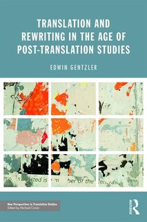 Front cover_Translation And Rewriting In The Age Of Post-translation Studies
