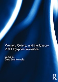 Couverture_Women, Culture, And The January 2011 Egyptian Revolution