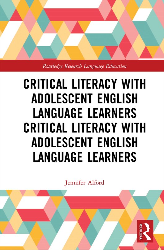 Front cover_Critical Literacy With Adolescent English Language Learners