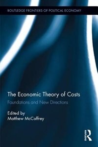 The Economic Theory Of Costs: Foundations And New Directions