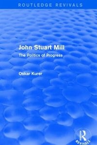 Front cover_John Stuart Mill (Routledge Revivals)