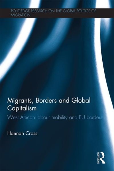 Front cover_Migrants, Borders And Global Capitalism