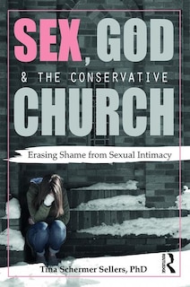 Front cover_Sex, God, And The Conservative Church