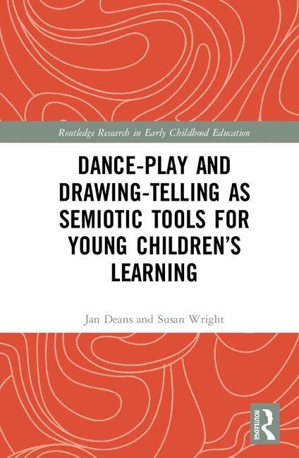 Couverture_Dance-play And Drawing-telling As Semiotic Tools For Young Children's Learning