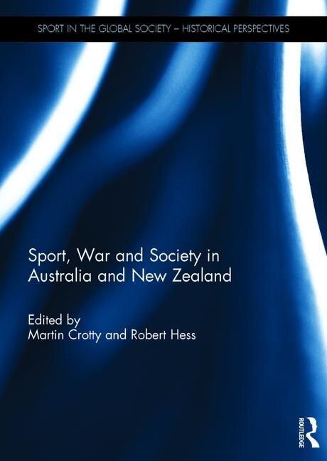 Front cover_Sport, War And Society In Australia And New Zealand