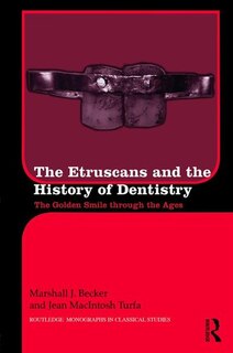 Front cover_The Etruscans And The History Of Dentistry