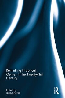 Front cover_Rethinking Historical Genres In The Twenty-first Century
