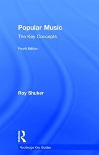 Popular Music: The Key Concepts