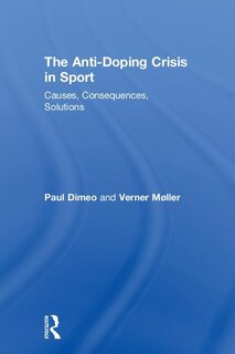 Front cover_The Anti-Doping Crisis in Sport