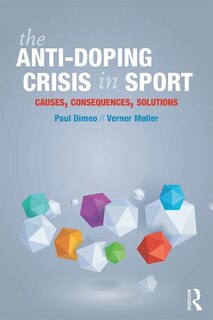 Front cover_The Anti-Doping Crisis in Sport
