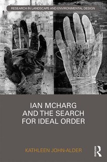 Couverture_Ian Mcharg And The Search For Ideal Order