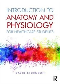 Couverture_Introduction To Anatomy And Physiology For Healthcare Students
