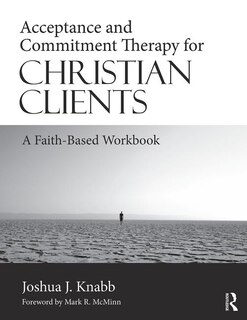 Front cover_Acceptance And Commitment Therapy For Christian Clients