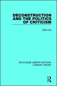 Front cover_Deconstruction And The Politics Of Criticism