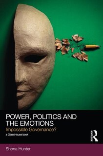 Front cover_Power, Politics And The Emotions